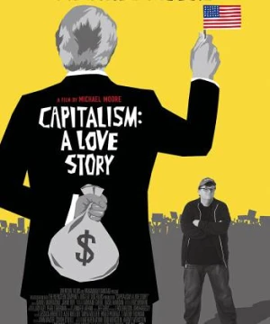 Chủ Nghĩa Tư Bản : Một Câu Chuyện Tình - Capitalism: A Love Story