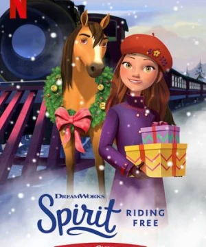 Chú Ngựa Spirit - Tự Do Rong Ruổi: Giáng Sinh Cùng Spirit Spirit Riding Free: Spirit of Christmas