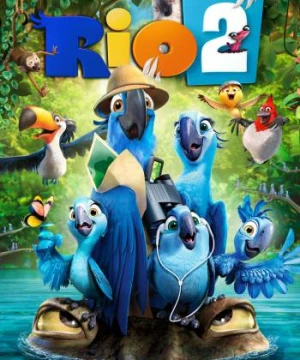 Chú Vẹt Rio 2 - Rio 2