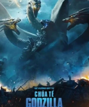 Chúa Tể Godzilla - Godzilla: King of the Monsters