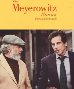 Chuyện nhà Meyerowitz (Mới và tuyển chọn) - The Meyerowitz Stories (New and Selected)