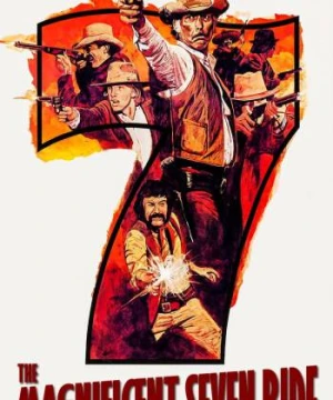 Chuyến Phiêu Lưu Của Bảy Tay Súng - The Magnificent Seven Ride!