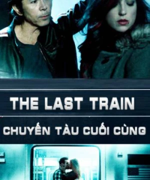 Chuyến Tàu Cuối Cùng - Last Train Home