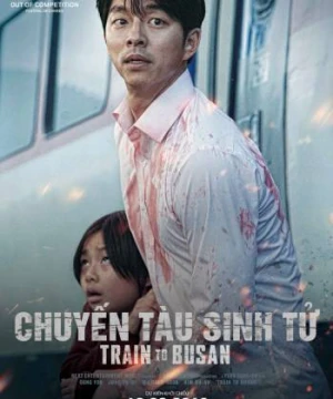 Chuyến Tàu Sinh Tử - Train To Busan (Busanhaeng)