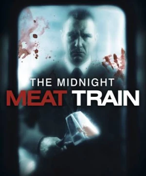 Chuyến Tàu Thịt Người - The Midnight Meat Train