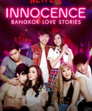 Chuyện tình Bangkok: Ngây thơ - Bangkok Love Stories: Innocence