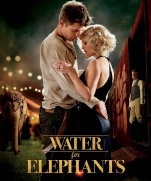 Chuyện Tình Gánh Xiếc - Water for Elephants