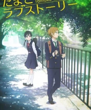 Chuyện Tình Tamako - Tamako Love Story