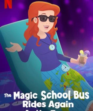 Chuyến xe khoa học kỳ thú: Các múi giờ - The Magic School Bus Rides Again In the Zone