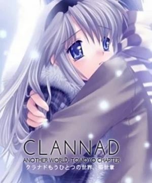 Clannad: Mou Hitotsu no Sekai, Tomoyo-hen - Clannad: Another World, Tomoyo Chapter, Clannad OVA