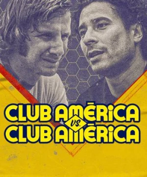 Club América vs. Club América - Club América vs. Club América