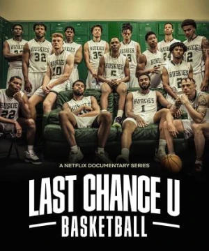 Cơ hội cuối cùng: Bóng rổ - Last Chance U: Basketball