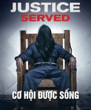 Cơ Hội Được Sống - Justice Served