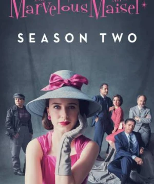 Cô Maisel Kỳ Diệu (Phần 2) - The Marvelous Mrs. Maisel (Season 2)