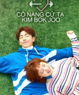 Cô Nàng Cử Tạ Kim Bok Joo - Weightlifting Fairy Kim Bok-joo