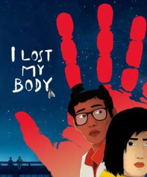 Cơ Thể Tôi Đâu Rồi? - I Lost My Body