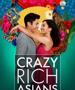 Con Nhà Siêu Giàu Châu Á - Crazy Rich Asians