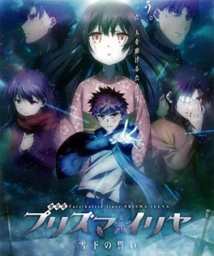 Cuộc Chiến Chén Thánh: Lời Thề Dưới Tuyết - Fate/Kaleid Liner Prisma Illya: The Movie - Oath Under Snow