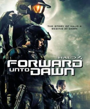 Cuộc Chiến Dành Hòa Bình - Halo 4: Forward Unto Dawn