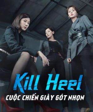 Cuộc Chiến Giày Gót Nhọn - Kill Heel