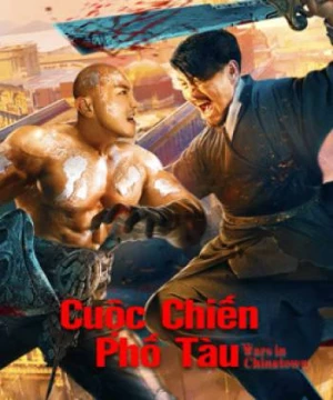 Cuộc Chiến Phố Tàu - Wars in Chinatown