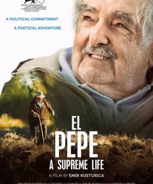 Cuộc đời Pepe Mujica - El Pepe, a Supreme Life