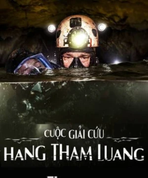 Cuộc Giải Cứu Hang Tham Luang - The Cave