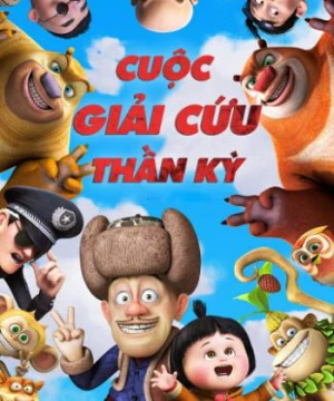 Cuộc Giải Cứu Thần Kỳ - Boonie Bears: To the Rescue