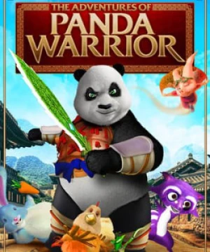 Cuộc Phiêu Lưu Của Chiến Binh Gấu Trúc - The Adventures Of Panda Warrior