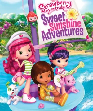 Cuộc Phiêu Lưu Ly Kỳ - Strawberry Shortcake Sweet Sunshine Adventures