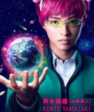 Cuộc Sống Khắc Nghiệt Của Saiki Kusuo - Saiki Kusuo No Sainan Live Action