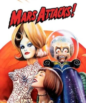 Cuộc Tấn Công Từ Sao Hỏa - Mars Attacks!