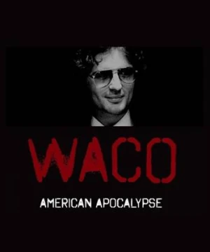 Cuộc vây hãm Waco - Waco: American Apocalypse