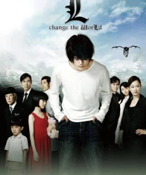 Cuốn Sổ Tử Thần: L - Thay Đổi Thế Giới - Death Note: L Change the World