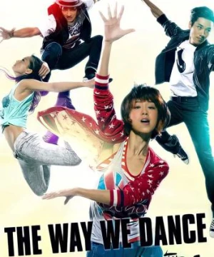 Cuồng Vũ Phái - The Way We Dance