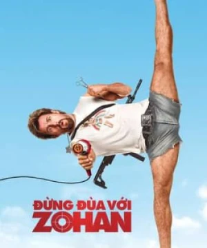 Đặc Vụ Cắt Tóc - You Don't Mess with the Zohan