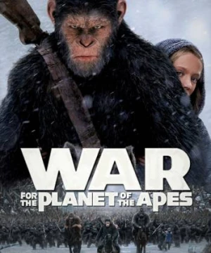 Đại Chiến Hành Tinh Khỉ - War for the Planet of the Apes