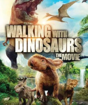 Dạo Bước Cùng Khủng Long - Walking with Dinosaurs 3D