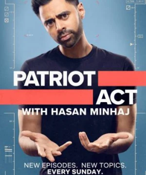 Đạo luật yêu nước với Hasan Minhaj (Phần 3) - Patriot Act with Hasan Minhaj (Season 3)