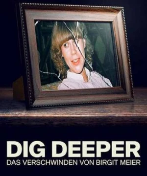 Đào sâu: Vụ mất tích của Birgit Meier - Dig Deeper: The Disappearance of Birgit Meier