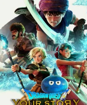 Dấu ấn rồng thiêng: Câu chuyện của bạn - Dragon Quest Your Story