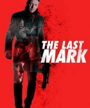 Dấu Vết Cuối Cùng - The Last Mark