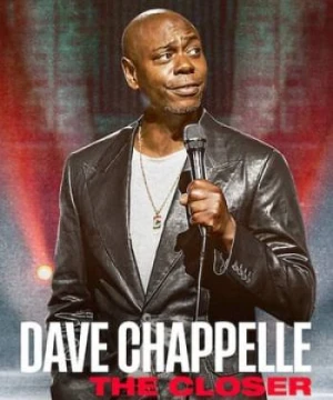 Dave Chappelle: The Closer - Dave Chappelle: The Closer