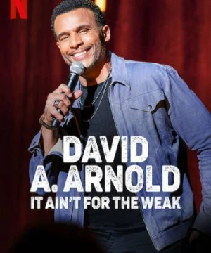 David A. Arnold: Không dành cho kẻ yếu đuối - David A. Arnold: It Ain't For the Weak