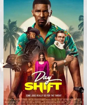 Day Shift: Vỏ Bọc Thợ Săn - Day Shift