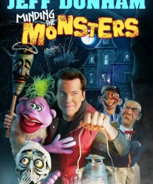 Để Mắt Tới Lũ Quỷ - Jeff Dunham: Minding the Monsters