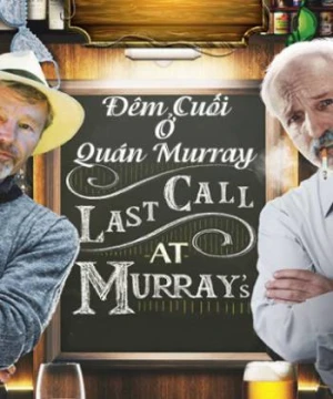 Đêm Cuối Ở Quán Murray - Last Call At Murray's