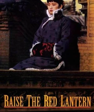 Đèn lồng đỏ treo cao - Raise the Red Lantern