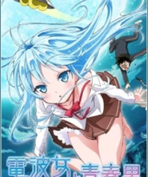 Denpa Onna To Seishun Otoko - Ground Control to Psychoelectric Girl, Electromagnetic Wave Woman and Adolescent Man