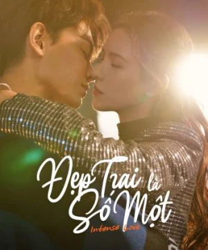 Đẹp Trai Là Số Một - Intense Love